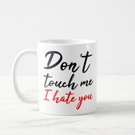 Touch mich nicht, dass ich dich mit einem schwarze kaffeetasse (Links)