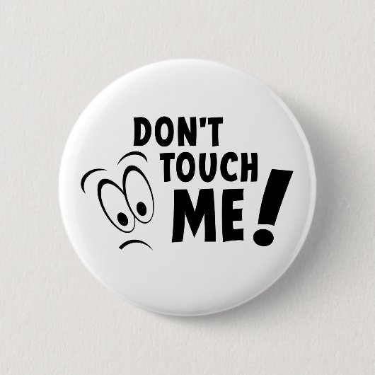Touch mich nicht, raak mir niet aan, blijf van me  button (Vorderseite)