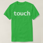 Touch Minimaler Typografie Weißer Text T-Shirt (Design vorne)