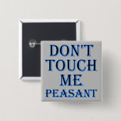 Touch mir Bauernfreund kein Abzeichen oder Button (Vorne & Hinten)