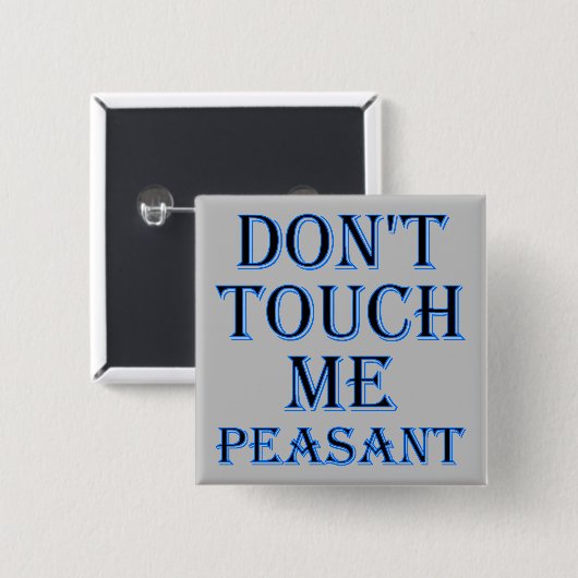 Touch mir Bauernfreund kein Abzeichen oder Button (Vorne & Hinten)