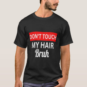 Touch mir keinen brummen Witz Sprichwort 1 T-Shirt