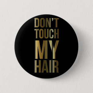 Touch mir nicht die Haare Button