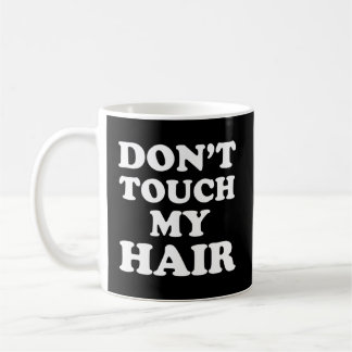 Touch mir nicht die Haare Kaffeetasse