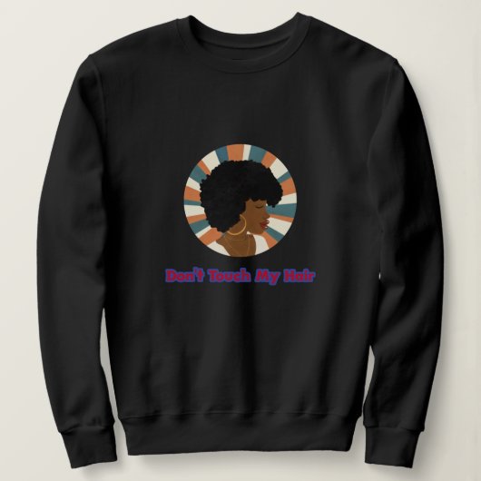 Touch mir nicht die Haare Sweatshirt (Design vorne)