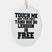 TOUCH MIR UND IHRE ERSTE TANG-SOO-DO-LESSION IST F KERAMIK ORNAMENT (Rechts)