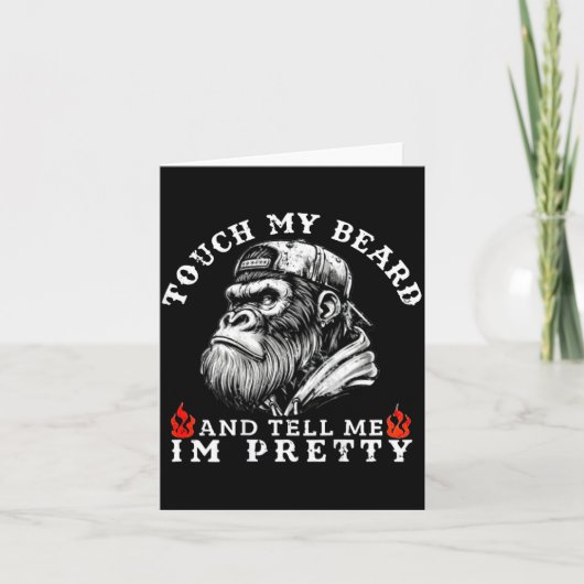 Touch My Beard And Tell Me I'm Pretty Funny Monkey Karte (Vorderseite)