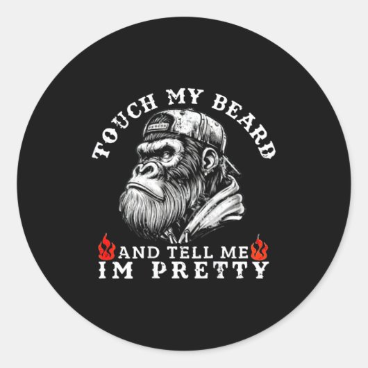 Touch My Beard And Tell Me I'm Pretty Funny Monkey Runder Aufkleber (Vorderseite)