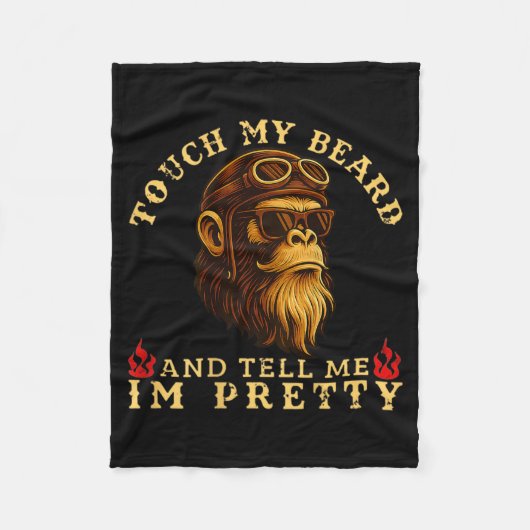 Touch My Beard And Tell Me I'm Pretty Monkey (on B Fleecedecke (Vorderseite)