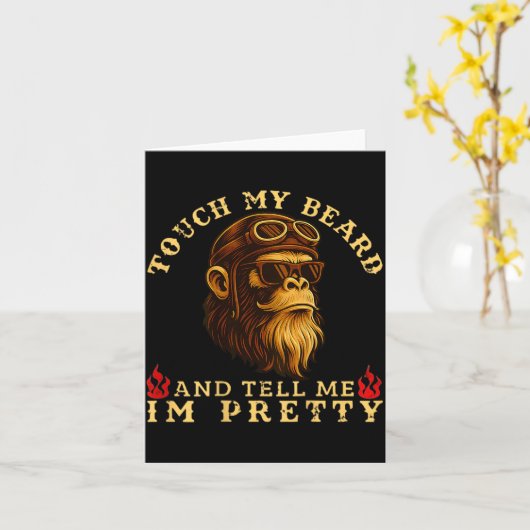 Touch My Beard And Tell Me I'm Pretty Monkey (on B Karte (Gelbe Blume)