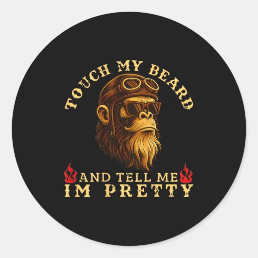 Touch My Beard And Tell Me I'm Pretty Monkey (on B Runder Aufkleber (Vorderseite)