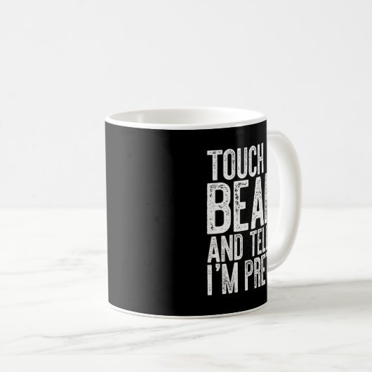 Touch My Beard And Tell Me I'm Pretty Shirt Funny Kaffeetasse (VorderseiteRechts)