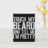 Touch My Beard And Tell Me I'm Pretty Shirt Funny  Karte (Gelbe Blume)