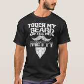Touch My Beard And Tell Me I'm Pretty T-Shirt (Vorderseite)