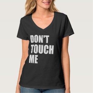 Touch nicht, dass ich ein Zeichen für antisozial s T-Shirt