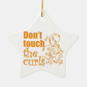 Touch nicht die Curls! Keramikornament