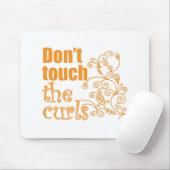 Touch nicht die Curls! Mousepad (Mit Mouse)