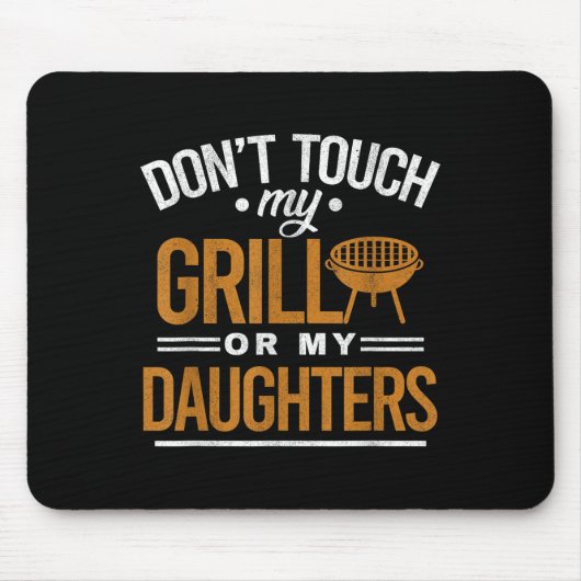 Touch nicht mein Grill oder meine Töchter Grillen  Mousepad (Vorne)