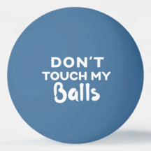Touch nicht meine Bälle Funny Blue Ping Pong Ball
