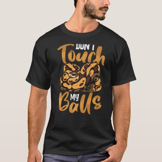 Touch nicht meine Balls Ball Pythons Ball Python S T-Shirt (Vorderseite)