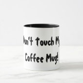 Touch nicht meine Kaffee-Tasse, Büro, Zuhause, Fun Tasse (Zentrum)
