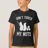Touch nicht meine Nüsse Spaß Eichhörnchen Joke Sar T-Shirt (Vorderseite)
