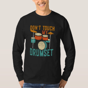 Touch nicht meinen Drumset Drummer T-Shirt