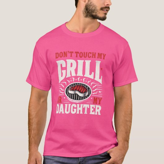 Touch nicht meinen Grill oder meine Tochter GRILLE T-Shirt (Vorderseite)