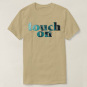 Touch T-Shirt (Design vorne)