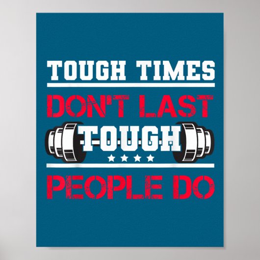 Touch Times Don't Last, Only Tough People Do Bodyb Poster (Vorne)
