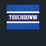 TOUCHDOWN Fun Navy Fett Blue White Gray Streifen Leinwanddruck<br><div class="desc">Dieses Sportfußballdesign besticht durch fett gedruckten TOUCHDOWN!-Text in einem breiten blau-marineblauen Streifen vor tiefblauem Hintergrund. Der Text kann personalisiert sein.</div>