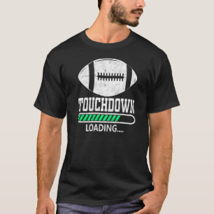 Touchdown Loading American Football Player 2 T-Shirt