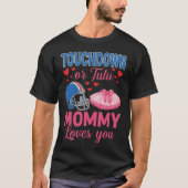 Touchdown oder Tutu Mama liebt dich Fußball-Geschl T-Shirt (Vorderseite)