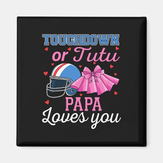 Touchdown oder Tutu Papa liebt dich Football Gesch Magnet (Vorne)