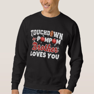 Touchdown Pom Poms Brüder Lieben, die Sie Fußball Sweatshirt