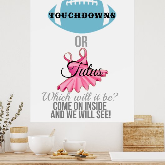 Touchdowns oder Tutus Gender offenbaren Begrüßungs Poster (Küche)