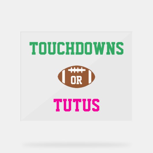 Touchdowns oder Tutus Gender Reveal Acrylschild (Vorderseite)