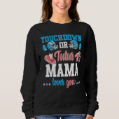 Touchdowns oder Tutus Gender Reveal Mama Baby Anno Sweatshirt (Vorderseite)