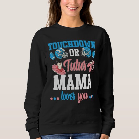 Touchdowns oder Tutus Gender Reveal Mama Baby Anno Sweatshirt (Vorderseite)