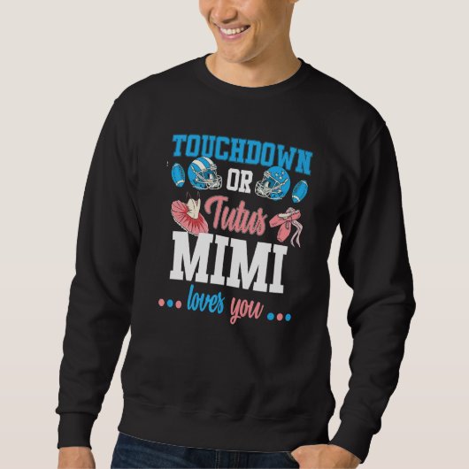 Touchdowns oder Tutus Gender Reveal Mimi Baby Anno Sweatshirt (Vorderseite)