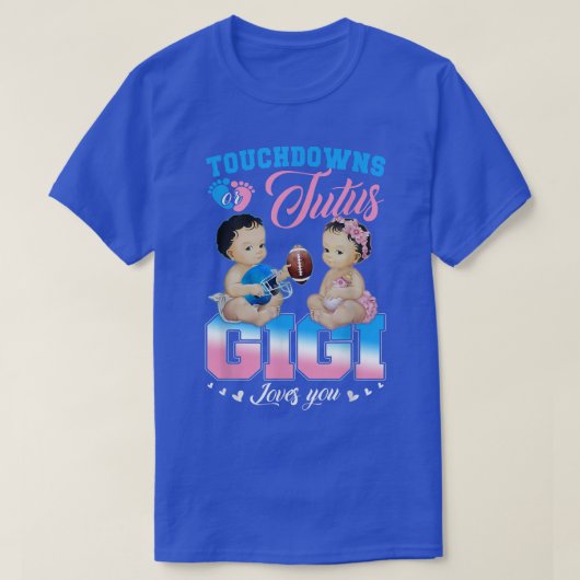 Touchdowns oder Tutus Gigi Lieben Sie Geschlecht z T-Shirt (Design vorne)