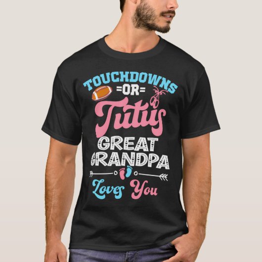 Touchdowns oder Tutus Großer Opa Lieben Sie Geschl T-Shirt (Vorderseite)