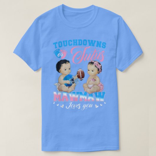 Touchdowns oder Tutus Mawmaw-Lieben Sie Geschlecht T-Shirt (Design vorne)