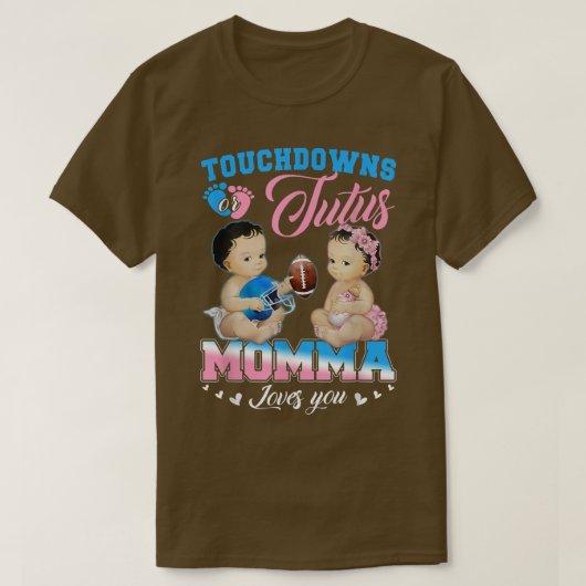 Touchdowns oder Tutus Momma Lieben Sie Geschlecht T-Shirt (Design vorne)
