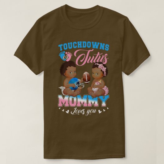 Touchdowns oder Tutus Mommy-Lieben Sie Geschlecht T-Shirt (Design vorne)