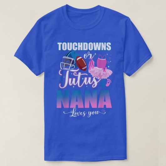 Touchdowns oder Tutus Nana Lieben, die Sie Geschle T-Shirt (Design vorne)