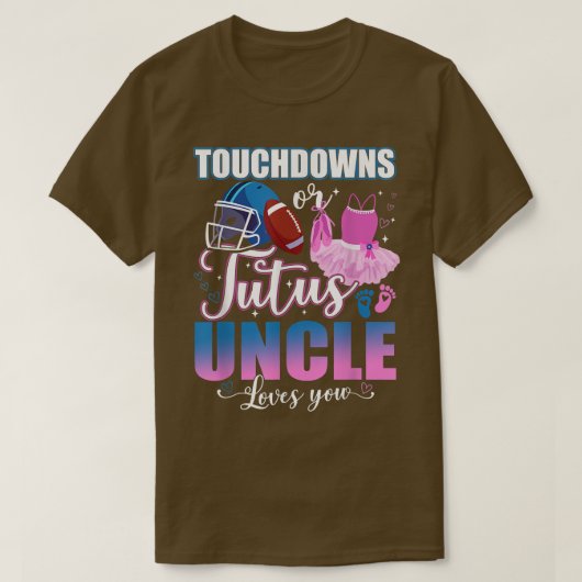 Touchdowns oder Tutus Onkel Lieben, die Sie Geschl T-Shirt (Design vorne)