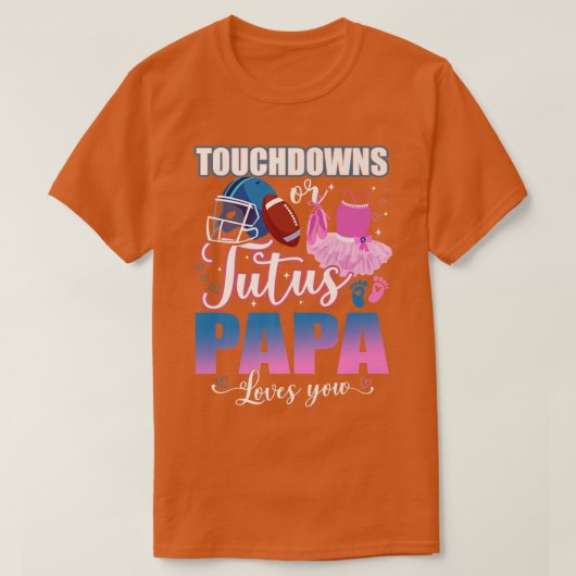 Touchdowns oder Tutus Papa Lieben, die Sie Geschle T-Shirt (Design vorne)