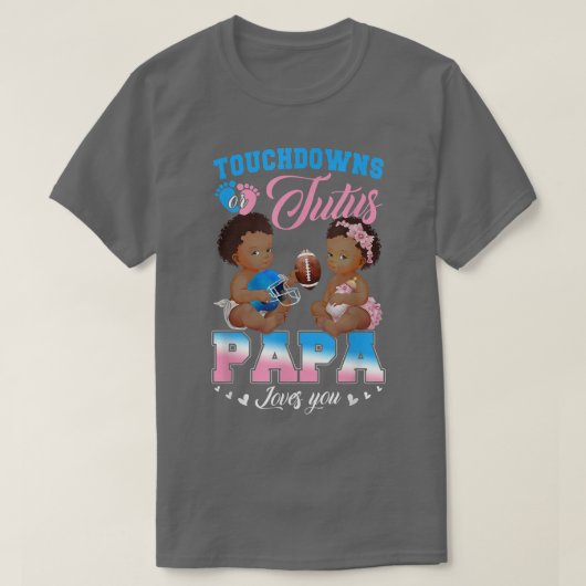 Touchdowns oder Tutus Papa-Lieben Sie Geschlecht T-Shirt (Design vorne)