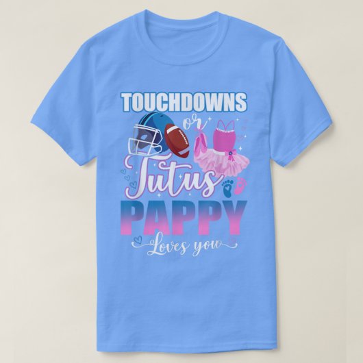 Touchdowns oder Tutus Pappy Lieben, die Sie Geschl T-Shirt (Design vorne)